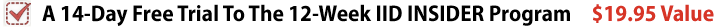 A 14-Day Free Trial To The 12-Week IID INSIDER Program $19.95 Value
